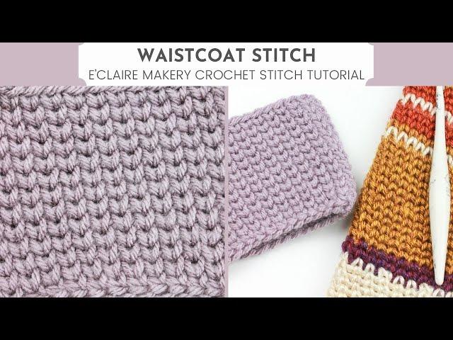 How to Crochet the Waistcoat Stitch (Knit Stitch) Flat and in the Round: Crochet Stitch Tutorial
