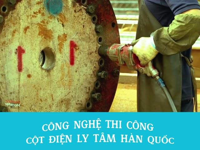 Công nghệ thi công cột điện ly tâm Hàn Quốc