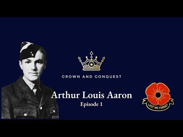 Victoria Cross Series - Flight Sergeant Arthur Louis Aaron - Episode 1