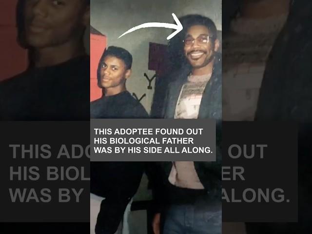  This adoptee found out his biological father was by his side all along