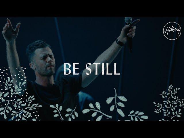 Be Still - Hillsong Worship