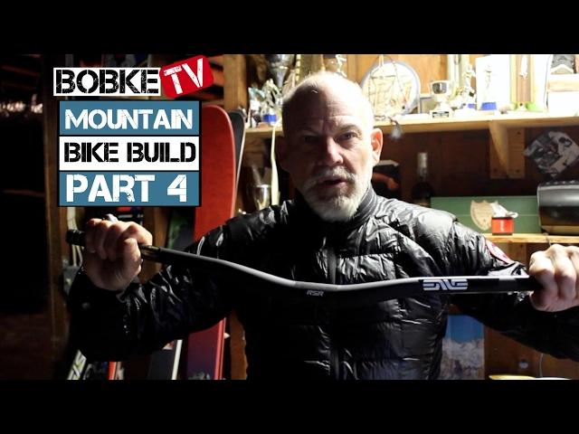 Mountain Bike Build with Bob Roll Part 4 - The Handlebars