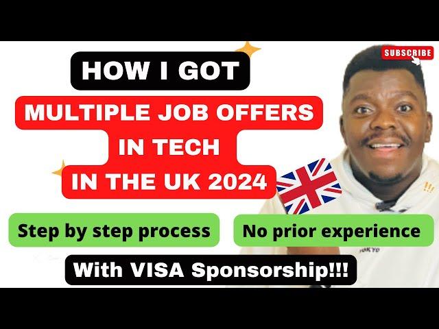 HOW I GOT MULTIPLE JOB OFFERS IN TECH IN THE UK 2024 | STEP BY STEP PROCESS | DO THESE!!