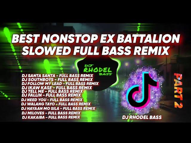 BEST NONSTOP EX- BATTALION SLOWED PART 2 ( FULL BASS REMIX ) DJ RHODEL BASS