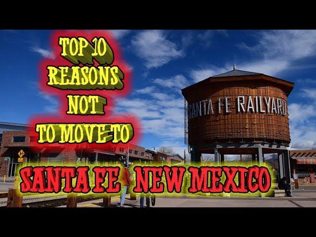 Top 10 reasons NOT to move to Santa Fe, New Mexico
