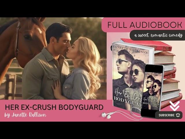 Her Ex Crush Bodyguard, full audiobook by Janette Rallison Sweet, romantic suspense, romcom