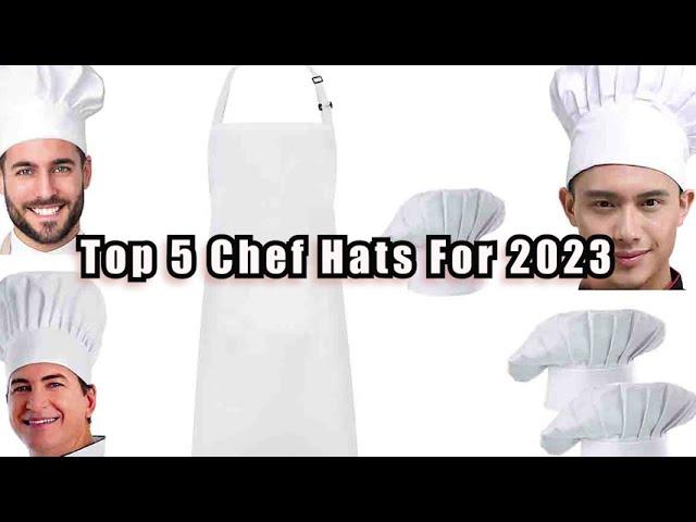 Top 5 Chef Hat For 2023, 2023 Best Chef Hats