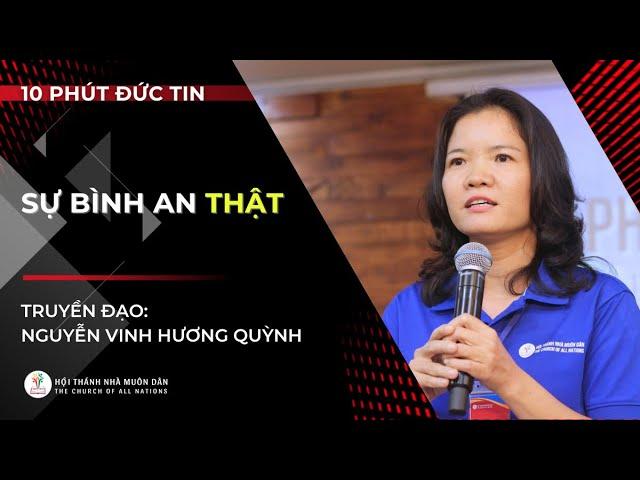 10 PHÚT ĐỨC TIN | SỰ BÌNH AN THẬT | 08/09/2024 | Truyền Đạo Nguyễn Vinh Hương Quỳnh