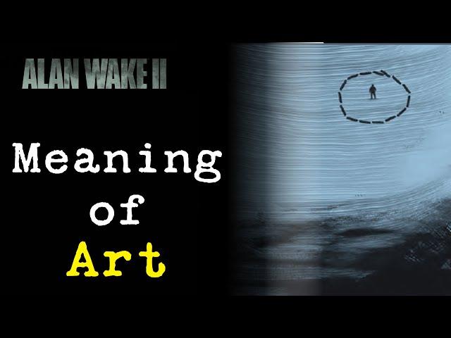 Alan Wake 2 | The Meaning of Art