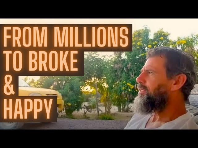 Why I'm Happier Broke: A Millionaire's Revelation.