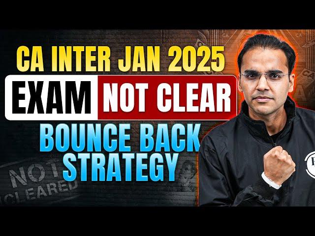 CA Inter Jan 2025 Exams Not Cleared Bounce Back Strategy 