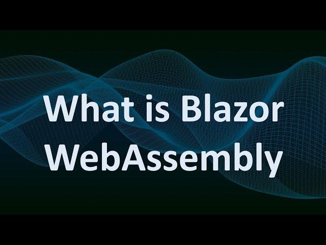 What is Blazor WebAssembly