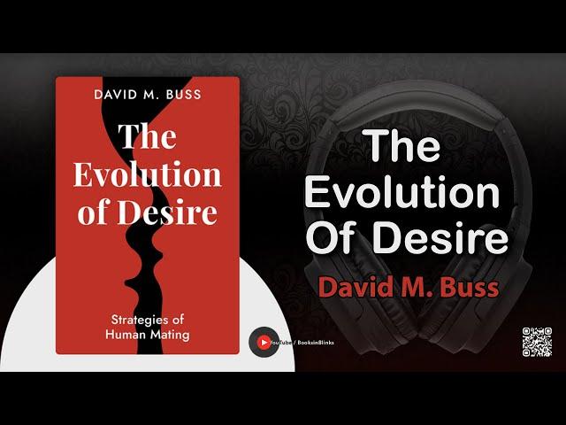 The Evolution Of Desire by David M. Buss (Book Summary)