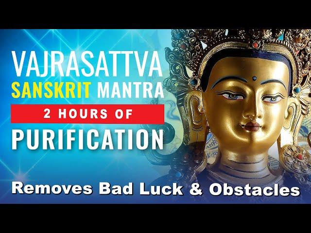 Vajrasattva 100 Syllable Sanskrit Mantra: 2 Hours of Purification; Removes Bad Luck and Obstacles