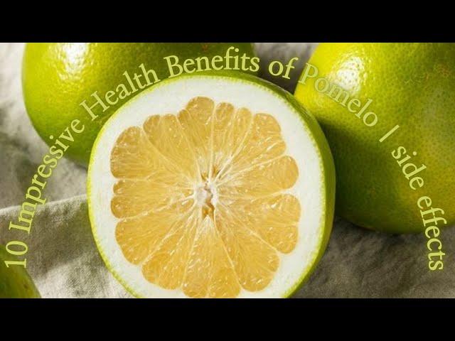 10 Impressive Health Benefits of Pomelo | side effects