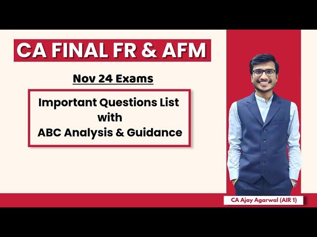 FR & AFM ABC Analysis, Important Questions List & Strategy | CA Final Nov 24 | CA Ajay Agarwal AIR 1