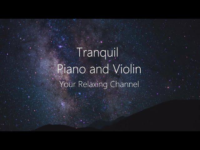 Tranquil Piano and Violin - 8 hours of relaxing sleep music, meditation, black screen, fall asleep