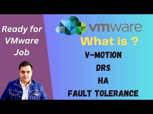 VMware vSphere most common interview questions? What is vMotion , DRS , HA and FT.