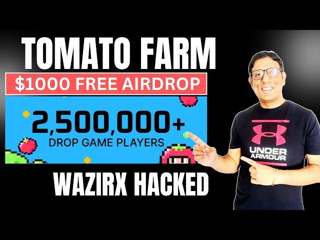 Wazirx $250M Hacked | TOMATO FARMING - FREE $1000 AIRDROP | Wazirx Exchange