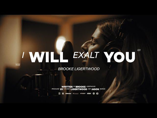 Brooke Ligertwood - I Will Exalt You (Official Video)