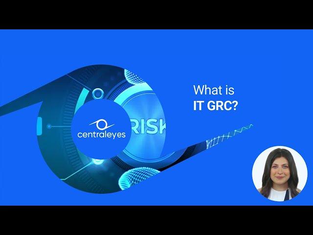 What is IT GRC | Centraleyes