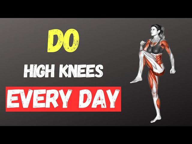 What Happens To Your Body When You Do High Knees Every Day