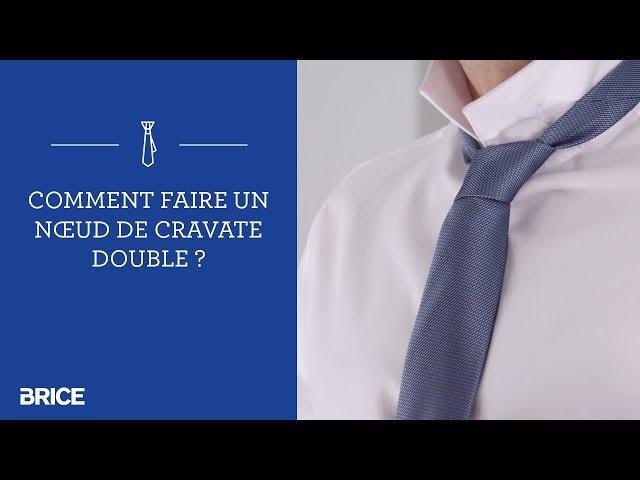 Comment faire un nœud de cravate double ? | BRICE