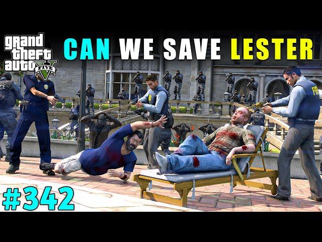 CAN MICHAEL SAVE LESTER FROM FIB | GTA V GAMEPLAY #342 | GTA 5