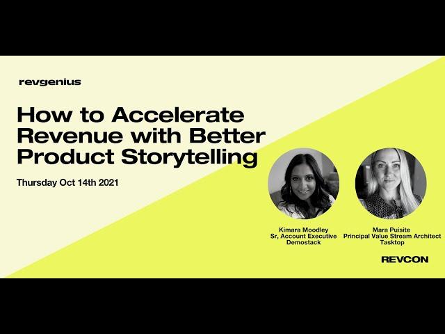 How to Accelerate Revenue with Better Product Storytelling - RevGenius' Revcon 2021