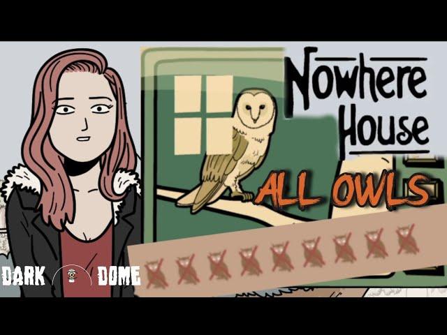 Nowhere House  ALL 9 OWLS Collectables  -  Dark Dome