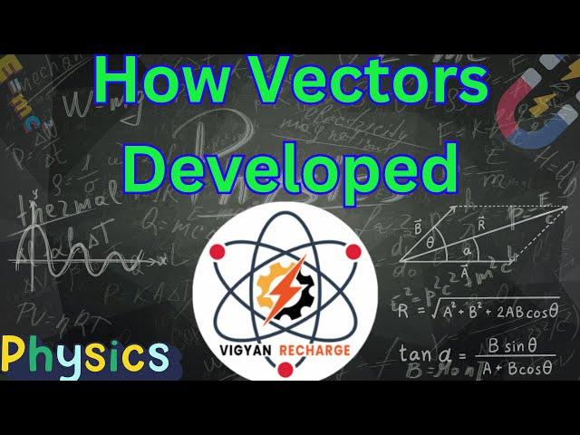 Vectors ka development kyo aur kaise hua? | Vectors