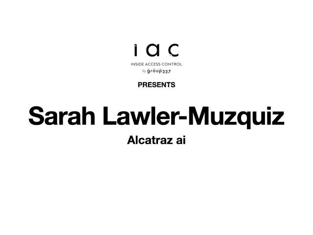 Ep11: Young Professional Spotlight by Inside Access Control, Sarah Lawler-Muzquiz, Alcatraz