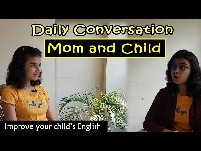 Improve your Child's English | Conversation between Mom and Child | Adrija Biswas