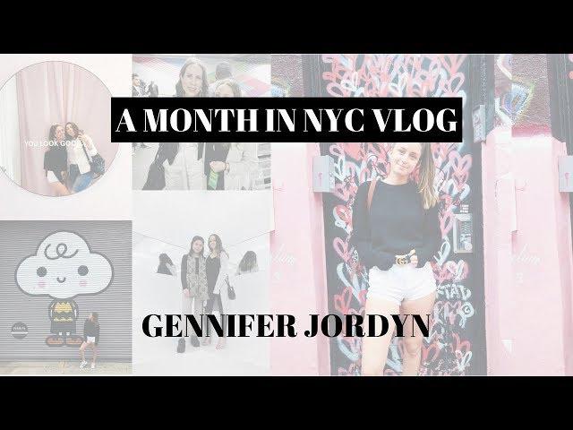 A MONTH IN NYC VLOG | GENNIFER JORDYN