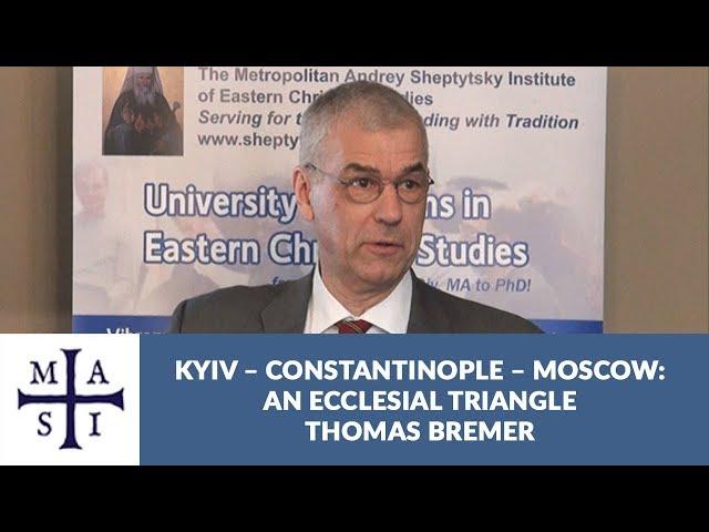 Kyiv – Constantinople – Moscow An Ecclesial Triangle, Thomas Bremer