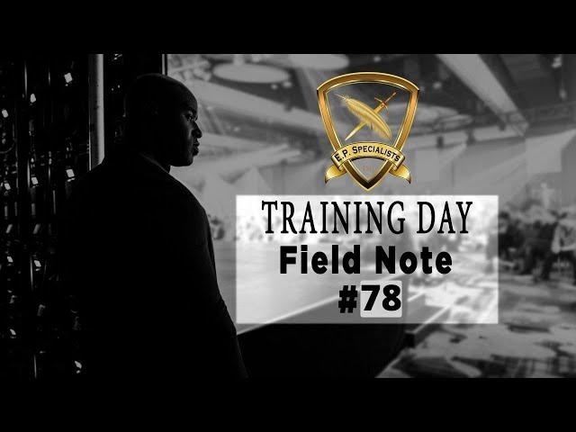 Executive Protection Training Day Field Note: 78