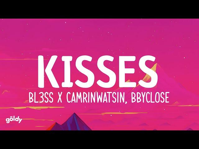 BL3SS x CamrinWatsin - Kisses ft. bbyclose