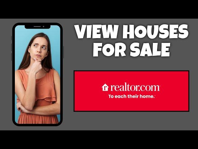 How To View Houses For Sale On Realtor.com | Step By Step Guide - Realtor.com Tutorial