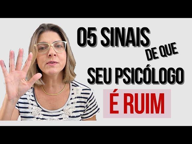 05 sinais de que seu Psicólogo (a) é RUIM