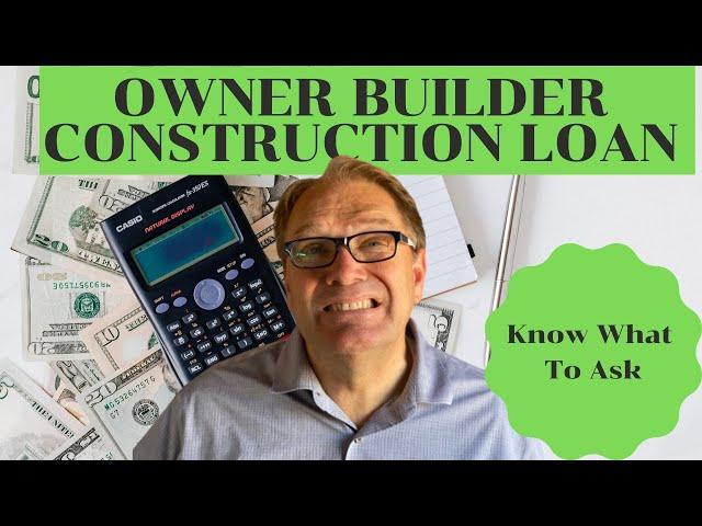 #19 How to Get an Owner Builder Construction Loan