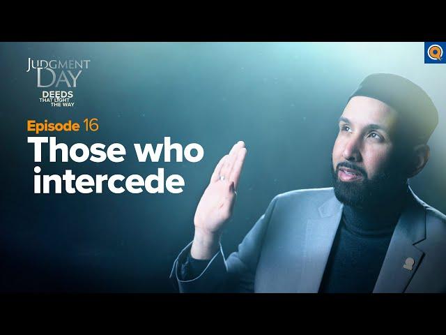 Those Who Intercede | Judgment Day | Ep. 16