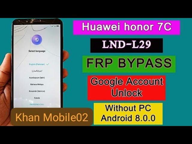 Honor 7c Frp Bypass/ Huawei LND L29 google account remove without pc