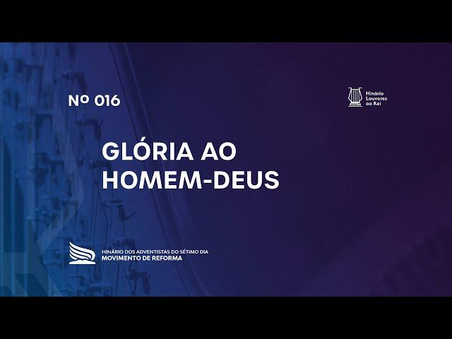 016 Glória ao Homem-Deus | Novo Hinário, Louvores ao Rei, | Hinário Reformista