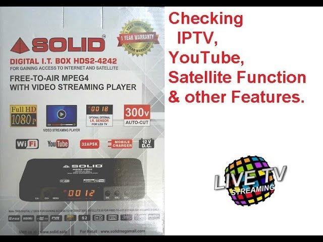 SOLID HDS2-4242 Checking IPTV, YouTube, Satellite Function & other Features.