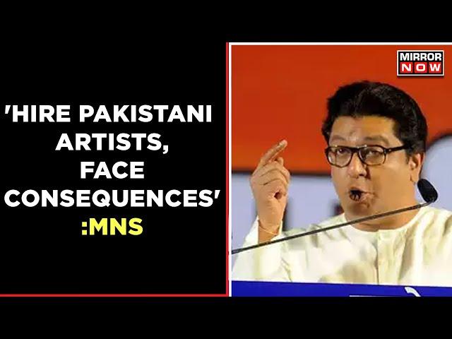 MNS Threatens Bollywood Filmmakers, Says 'Hire Pakistani Artists, Face Consequences' | Mirror Now