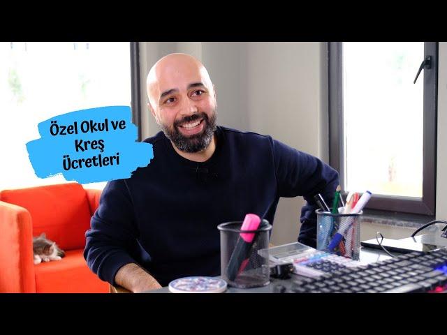 Özel Okul ve Kreş Ücretleri