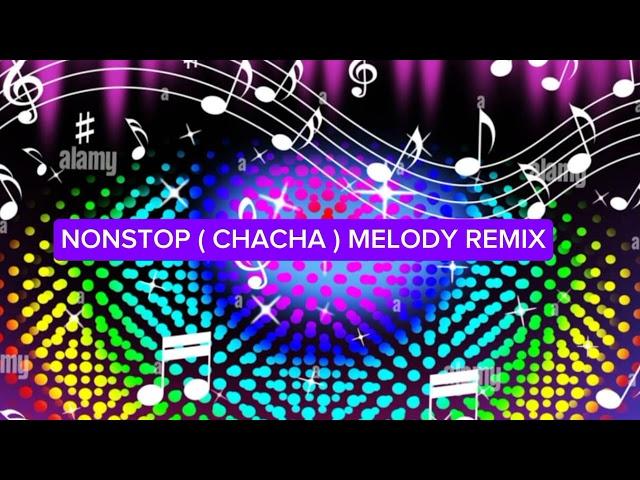 nonstop chacha melody remix