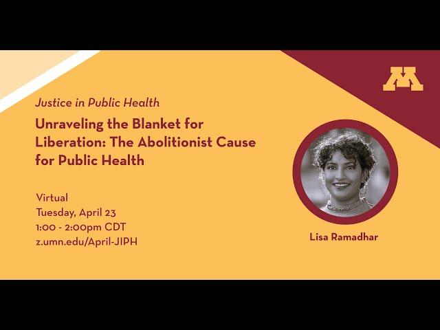 Justice in Public Health: Unraveling the Blanket for Liberation