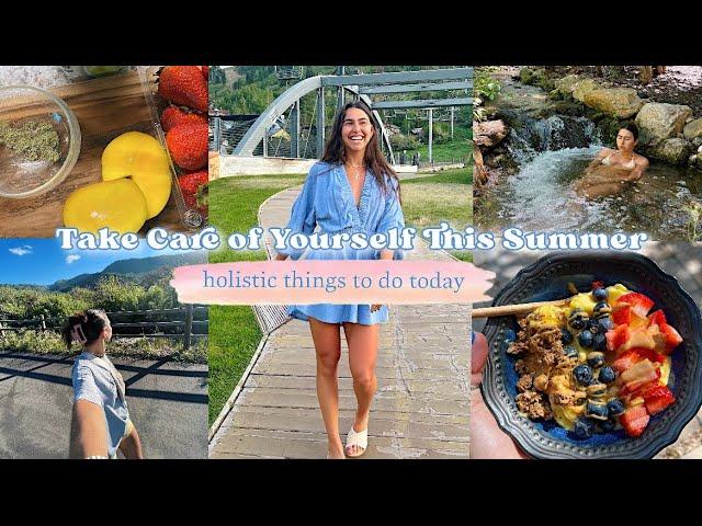 Ways to Take Care of Yourself This Summer To Feel & Be Your Best *plus easy smoothie bowl recipe*