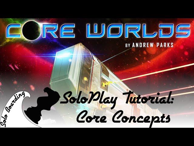 SoloPlay Tutorials: Core Worlds Basic Concepts